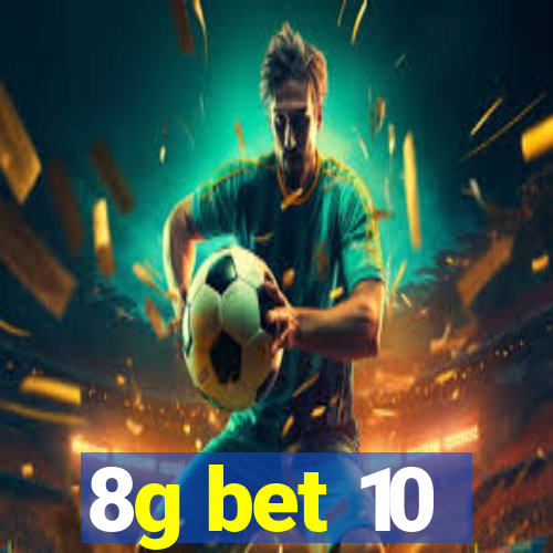 8g bet 10